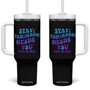 Suicide Prevention Awareness Tumbler With Handle Stay The World Needs You Call Or Text 988 Motivational Groovy TB02 One Size: 40 oz Black Print Your Wear