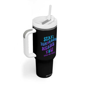 Suicide Prevention Awareness Tumbler With Handle Stay The World Needs You Call Or Text 988 Motivational Groovy TB02 Print Your Wear