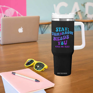 Suicide Prevention Awareness Tumbler With Handle Stay The World Needs You Call Or Text 988 Motivational Groovy TB02 Print Your Wear