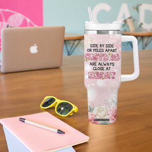 Personalized Sisterhood Floral Pink Tumbler With Handle Custom Name Sisters Are Always Close At Heart TB02 Print Your Wear