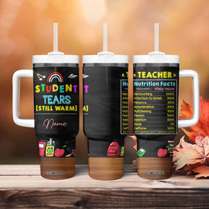 Personalized Funny Teacher Nutrition Facts Tumbler With Handle Custom Name Gifts for Educators Student Tears Still Warm TB02 Print Your Wear