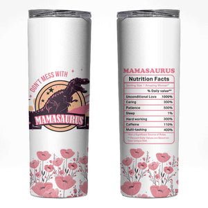 Don't Mess With Mamasaurus Skinny Tumbler Funny Dinosaur Mom Nutrition Facts Cute Rex Floral Mama Mother's Day TB02 Beige Print Your Wear