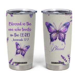 Inspirational Christian Faith Butterfly Tumbler Cup Blessed Is The One Who Trusts In The Lord Bible Verses Religious Scripture TB02 White Print Your Wear