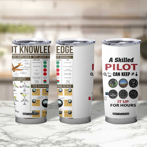 Funny Skilled Pilot Tumbler Cup Can Keep It Up For Hours Flight Instructor Aviation Enthusiast Gift TB02 Print Your Wear