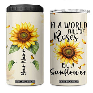 Personalized Sunflower Garden 4 in 1 Can Cooler Tumbler Custom Name In A World Full Of Roses Be A Sunflower Inspirational Gift TB02 One Size: 16 oz White Print Your Wear