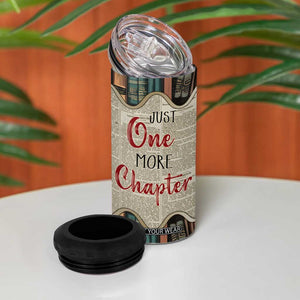 Personalized Book Lover 4 in 1 Can Cooler Tumbler Custom Name Just One More Chapter Bookworm Bibliophile Gift TB02 Print Your Wear