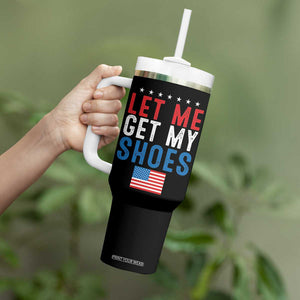 Funny Trump 2024 Tumbler With Handle Let Me Get My Shoes American Flag TB02 Print Your Wear