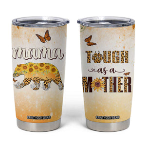 Mama Bear Floral Sunflower Tumbler Cup Tough As A Mother Botanical Garden Uplifting Gift TB02 Daisy Print Your Wear