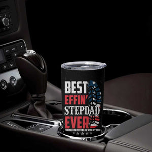 Step Dad Tumbler Cup Best Effin' Stepdad Ever Thanks For Putting Up With My Mom American Flag TB02 Print Your Wear