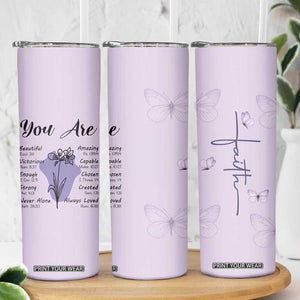 Uplifting Christian Faith Skinny Tumbler You Are Affirmations Motivational Bible Verse TB02 Print Your Wear