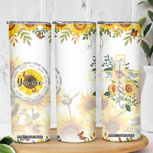 Uplifting Christian Faith Sunflower Skinny Tumbler You Are Motivational Bible Verse TB02 Print Your Wear