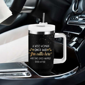 Funny Retirement Tumbler With Handle A Wise Women Once Said I'm Outta Here And She Lived Happily Ever After TB09 Print Your Wear
