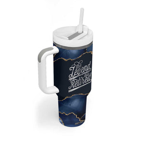 The Legend Has Retired Tumbler With Handle Do Whatever The Hell You Want To Do Retirement Gifts TB09 Print Your Wear
