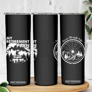Retirement Gifts For Men Skinny Tumbler My Retirement Plan Bicycle Biker Living The Bike Life TB09 Print Your Wear