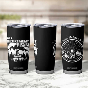 Retirement Gifts For Men Tumbler Cup My Retirement Plan Bicycle Biker Living The Bike Life TB09 Print Your Wear