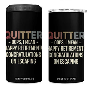 Funny Retirement Gifts 4 in 1 Can Cooler Tumbler Quitter I Mean Congratulations On Escaping TB09 One Size: 16 oz Black Print Your Wear