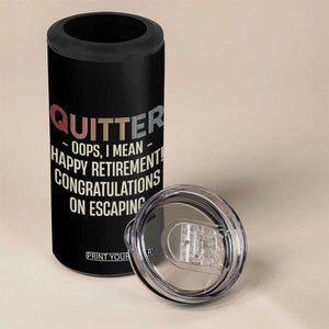 Funny Retirement Gifts 4 in 1 Can Cooler Tumbler Quitter I Mean Congratulations On Escaping TB09 Print Your Wear