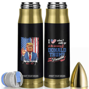 Trump Fan Bullet Tumbler I Love When I Wake Up in the Morning Donald Trump President TB09 Black Print Your Wear