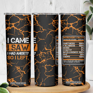 Funny Introvert Skinny Tumbler I Came I Saw I Had Anxiety So I Left TB09 Print Your Wear