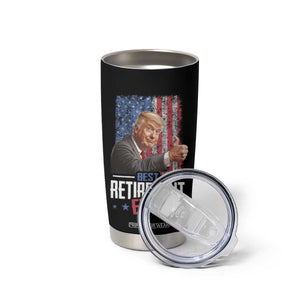 Funny Retired Gifts for Men Tumbler Cup Trump Best Retirement Ever TB09 Print Your Wear