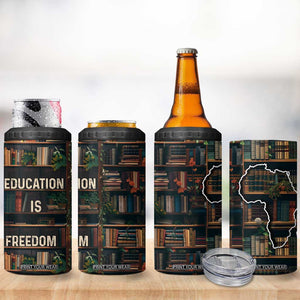 Black Educator 4 in 1 Can Cooler Tumbler Education Is Freedom Bookish Black History TB09 Print Your Wear