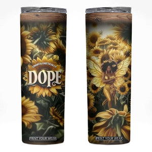 Black Women Skinny Tumbler Unapologetically Dope Pretty Melanin Pride TB09 Sunflower Print Your Wear