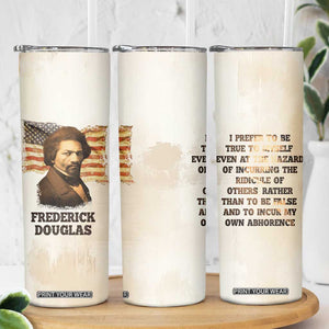 Frederick Skinny Tumbler I Prefer To Be True To Myself Even At The Hazaro Of Incurring The Ridicule Of Others TB09 Print Your Wear