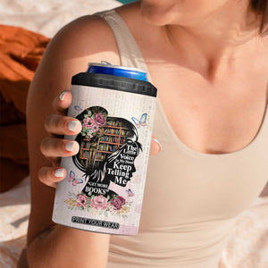 Book Lover 4 in 1 Can Cooler Tumbler The Little Voices In My Head Keep Telling Me Get More Books TB09 Print Your Wear