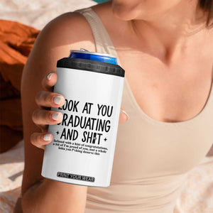 Funny Graduation Gifts 4 in 1 Can Cooler Tumbler Look At You Graduating And Shit TB09 Print Your Wear