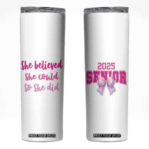 Graduation Gifts For Women Skinny Tumbler She Believed She Could So She Did Seniors Class Of 2025 Coquette Bow TB09 White Print Your Wear