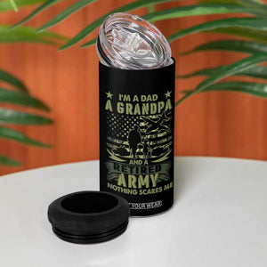 Retirement 4 in 1 Can Cooler Tumbler I'm A Dad A Grandpa And A Retired Army Nothing Scares Me TB09 Print Your Wear
