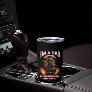 Retired Firefighter Tumbler Cup I'm A Dad A Grandpa Nothing Scares Me Fireman Retirement TB09 Print Your Wear