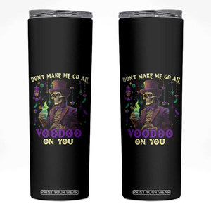 Mardi Gras Skinny Tumbler Don't Make Me Go All Voodoo On You Skeleton Witch Doctor TB09 Black Print Your Wear