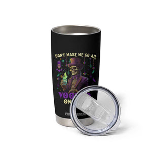 Mardi Gras Tumbler Cup Don't Make Me Go All Voodoo On You Skeleton Witch Doctor TB09 Print Your Wear