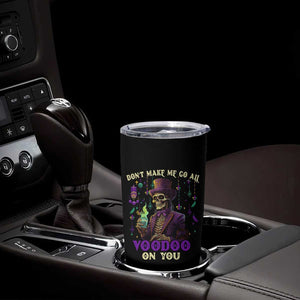 Mardi Gras Tumbler Cup Don't Make Me Go All Voodoo On You Skeleton Witch Doctor TB09 Print Your Wear