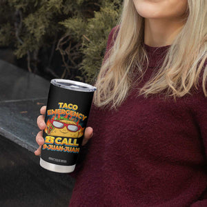 Taco Lover Tumbler Cup Taco Emergency Call 9 Juan Juan TB09 Print Your Wear