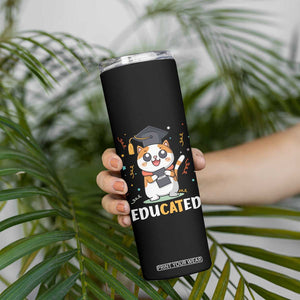 Graduation Cat Lover Skinny Tumbler Educated Cat Graduated Graduating TB09 Print Your Wear