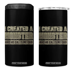 Father's Day 4 in 1 Can Cooler Tumbler I Created A Monster He Calls Me Dad TB09 One Size: 16 oz Black Print Your Wear