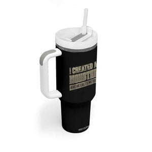 Father's Day Tumbler With Handle I Created A Monster He Calls Me Dad TB09 Print Your Wear