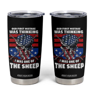 Your First Mistake Was Thinking I Was One Of The Sheep Skull Flag Patriotic Tumbler Cup TB09 Black Print Your Wear
