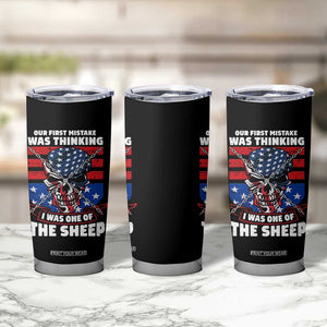 Your First Mistake Was Thinking I Was One Of The Sheep Skull Flag Patriotic Tumbler Cup TB09 Print Your Wear