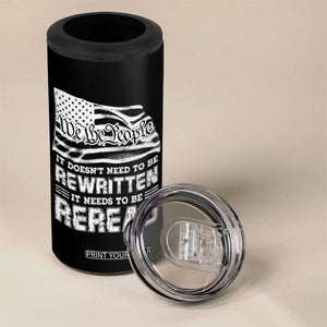 4th Of July 4 in 1 Can Cooler Tumbler It Doesn't Need To Be Rewritten It Needs To Be Reread TB09 Print Your Wear
