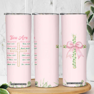 Christian Gifts Skinny Tumbler You Are Enough Inspirational Coquette Christ Cross TB09 Print Your Wear