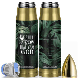 Christian Bullet Tumbler Be Still And Know That I Am God Aesthetic TB09 Green Print Your Wear