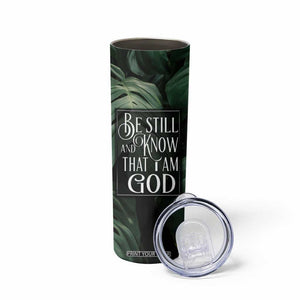 Christian Skinny Tumbler Be Still And Know That I Am God Aesthetic TB09 Print Your Wear