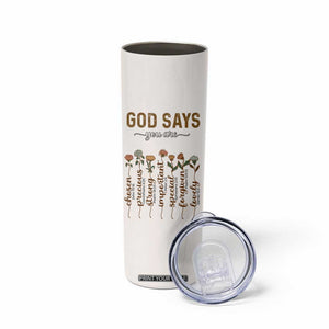 Christian Gifts Skinny Tumbler God Say You Are Inspirational Flower Butterfly Christ Cross TB09 Print Your Wear
