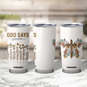 Christian Gifts Tumbler Cup God Say You Are Inspirational Flower Butterfly Christ Cross TB09 Print Your Wear