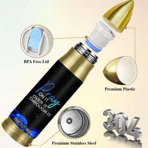 Christian Prayer Bullet Tumbler Pray On It Pray Over It Pray Through It TB09 Print Your Wear
