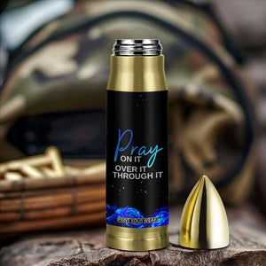 Christian Prayer Bullet Tumbler Pray On It Pray Over It Pray Through It TB09 Print Your Wear