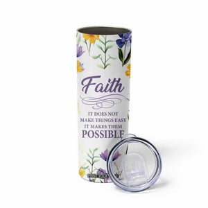 Christian Skinny Tumbler Faith Does Not Make Things Easy It Makes Them Possible TB09 Print Your Wear